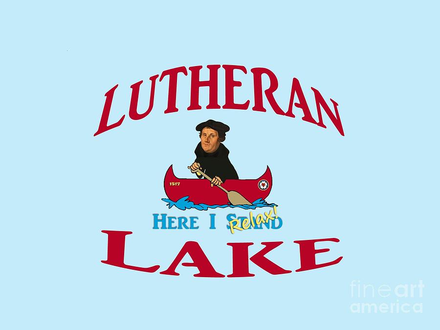 Lutheran Digital Art - Lutheran Lake Here I Relax by Jost Houk Lutheran Digital Art - Lutheran Lake Here I Relax by Jost Houk