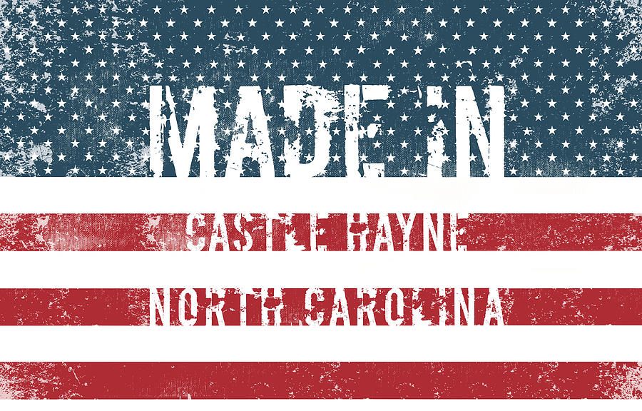 Made in Castle Hayne, North Carolina Digital Art by Tinto Designs