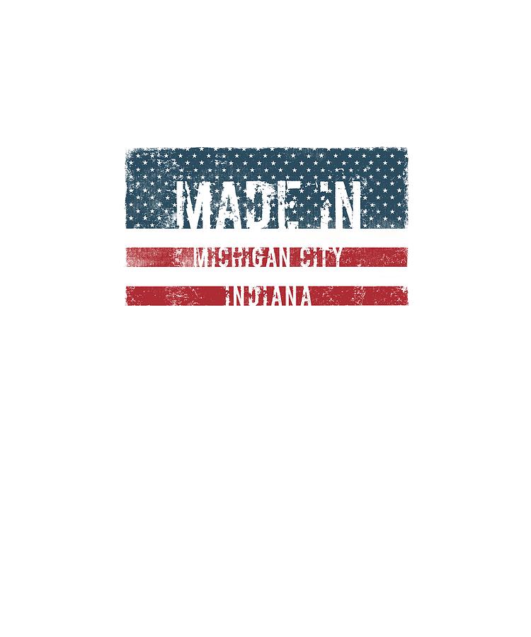 Made in Michigan City, Indiana Digital Art by Tinto Designs