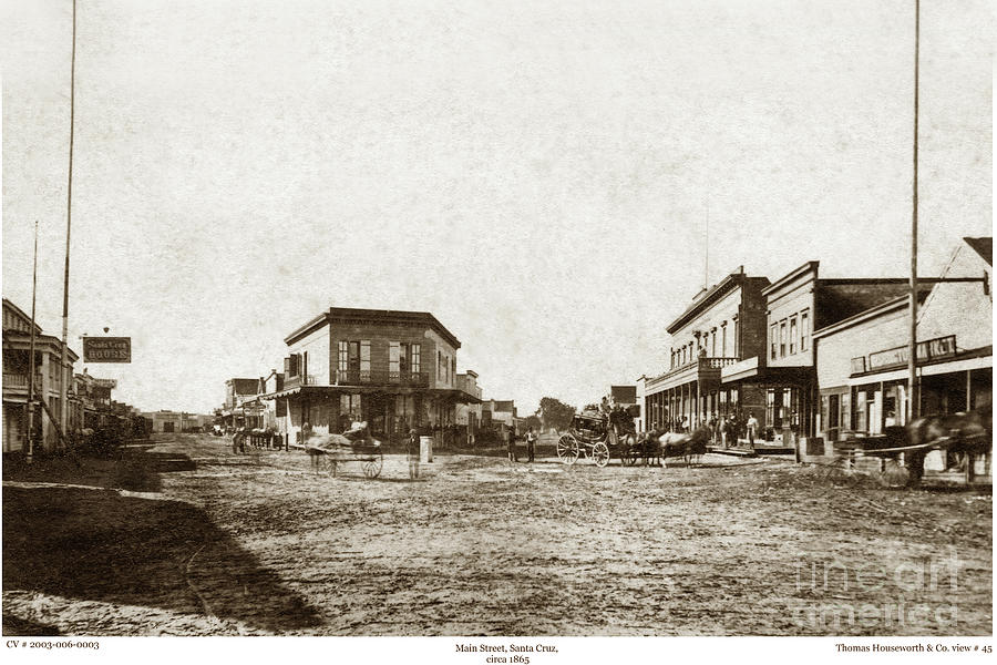 Main Street Photograph - Main Street, Santa Cruz, Santa Cruz Co., # 45  1866 by Monterey County Historical Society