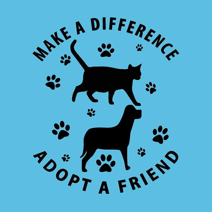 Make A Difference Adopt A Friend Digital Art by David G Paul
