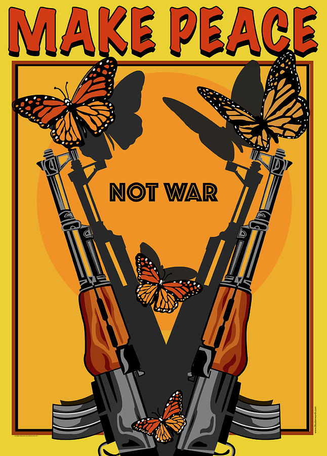 Make Peace Not War Digital Art by Larry Butterworth