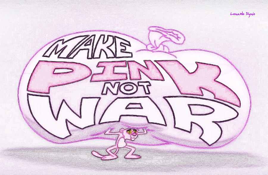 Make Pink Not War - DA Digital Art by Leonardo Digenio - Fine Art America