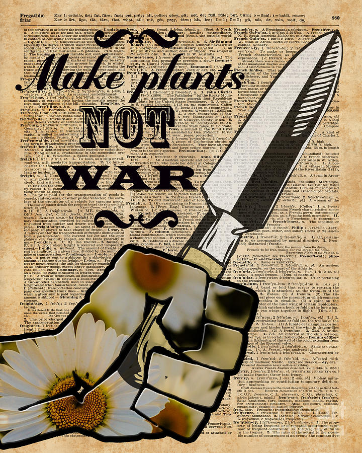 Green Day Digital Art - Make Plants,Not War Dictionary Art by Anna W