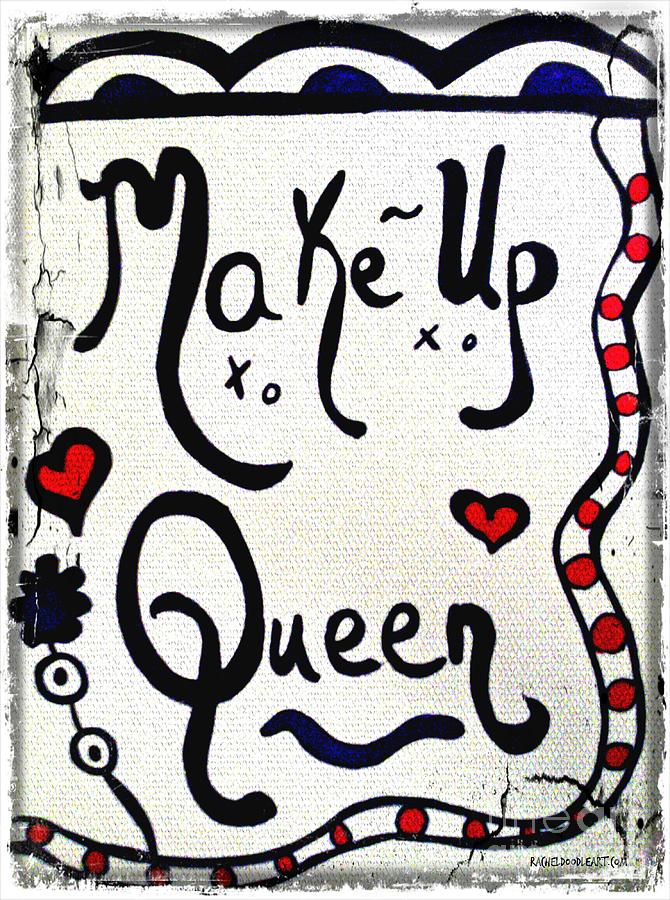 Doodle Drawing - Make-Up Queen by Rachel Maynard Doodle Drawing - Make-Up Queen by Rachel Maynard