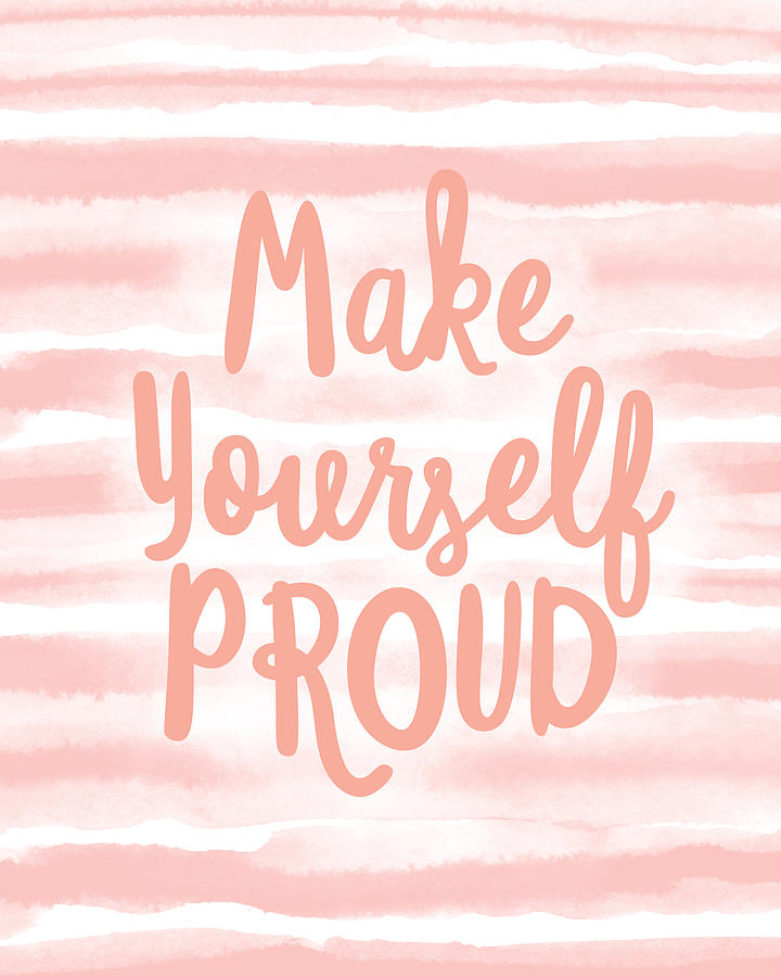 Make Yourself Proud -Art by Linda Woods Mixed Media by Linda Woods