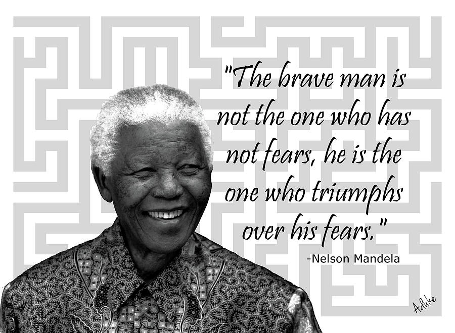Mandela - The Brave man quote Photograph by Maria Aduke Alabi