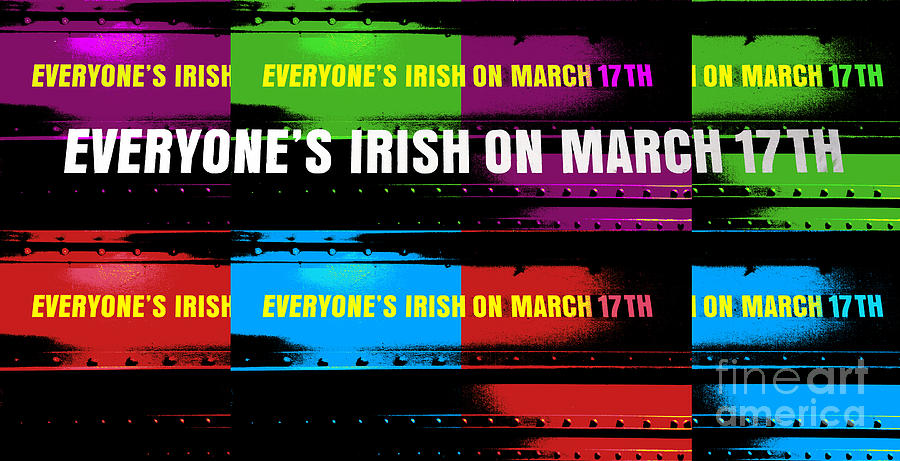 March 17th Everyones Irish Digital Art by John Rizzuto