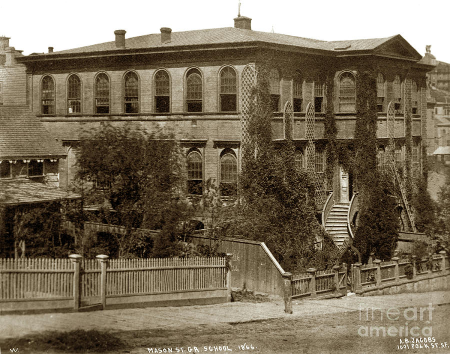 San Francisco Photograph - Mason Street, Grammar School, San Francisco 1866 by Monterey County Historical Society