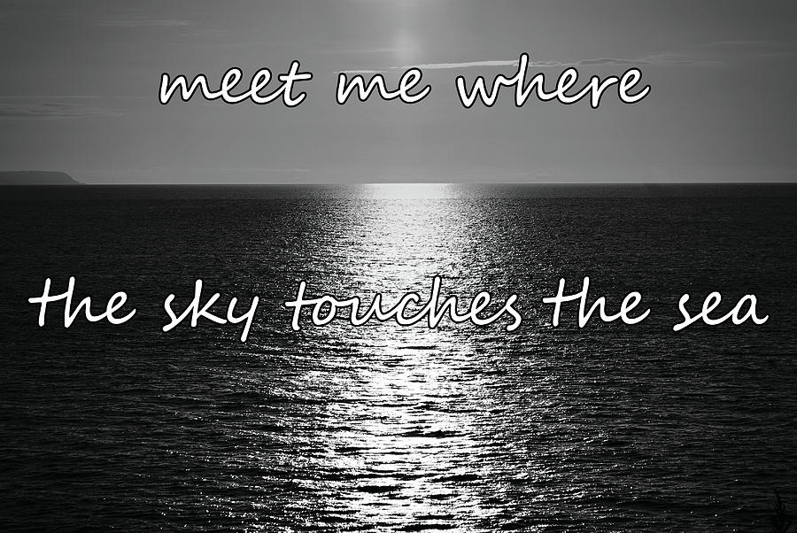 Meet me where the sky touches the sea by Colin Clarke Meet me where the sky touches the sea by Colin Clarke