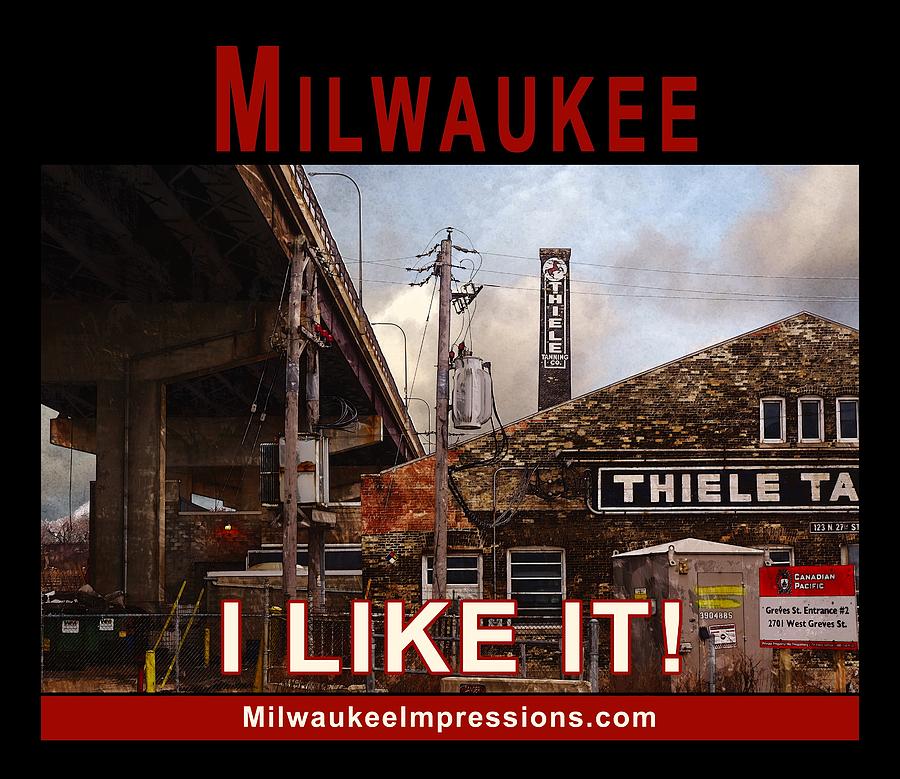 Milwaukee - I Like It - Thiele Tanning Digital Art by David Blank