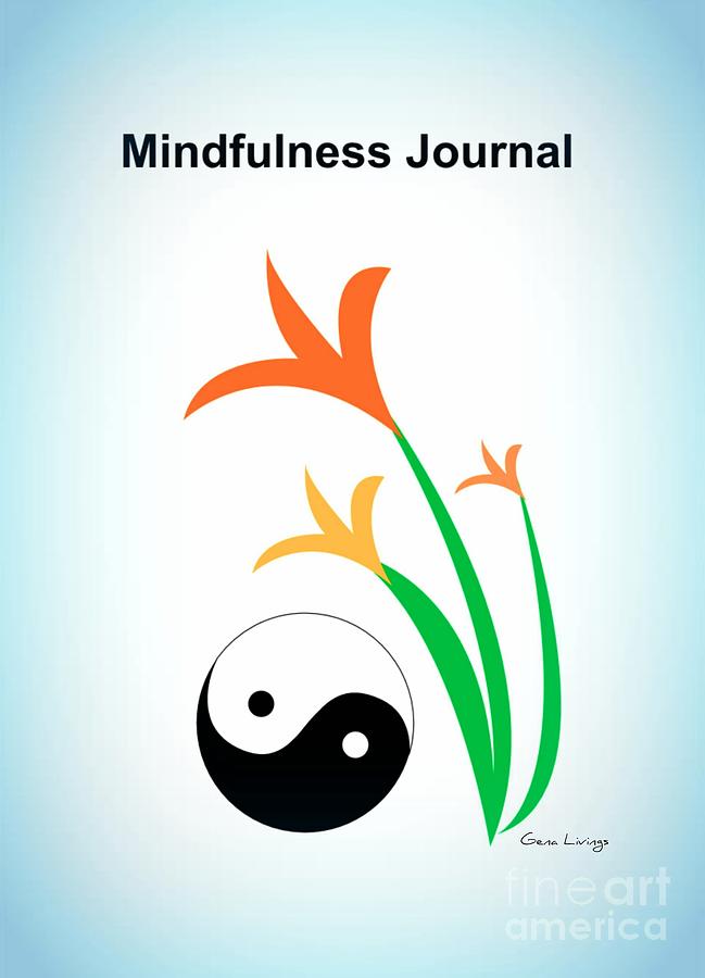 Mindfulness Journal Cover by Gena Livings Digital Art by Gena Livings