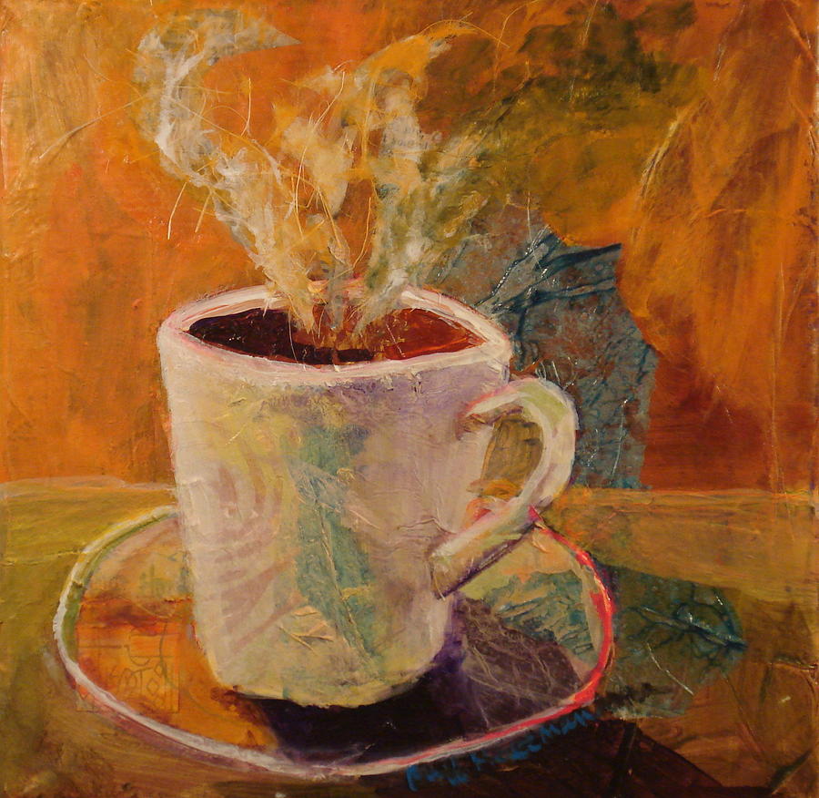 Morning Coffee Mixed Media by Buff Holtman