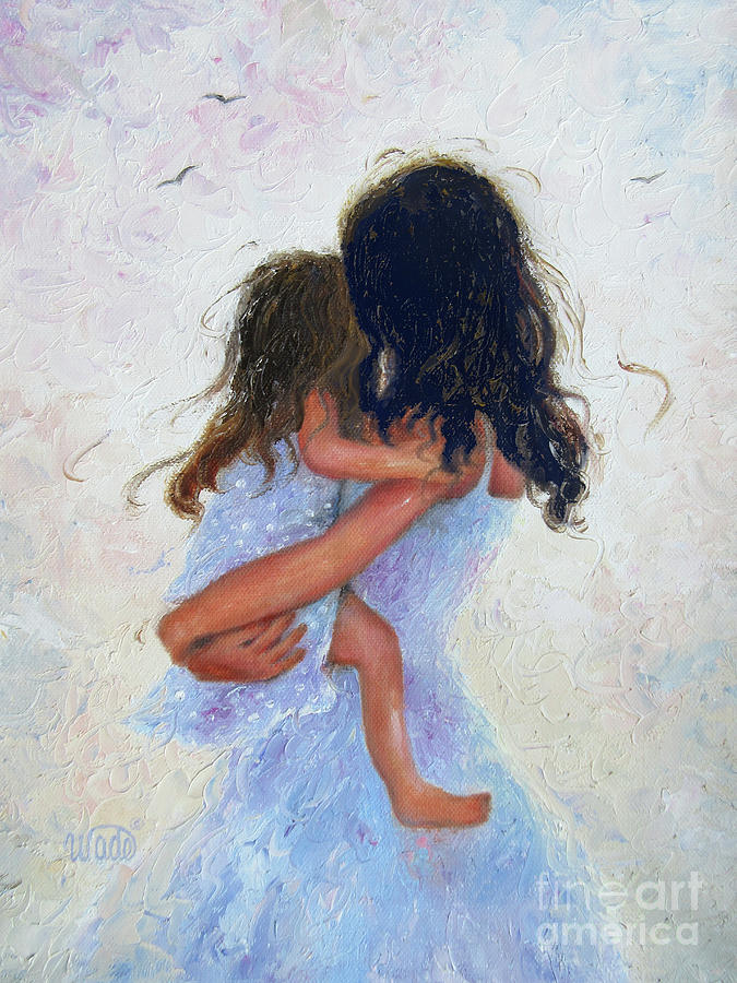 Mother And Daughter Painting - Mother and Daughter Hugs				 by Vickie Wade