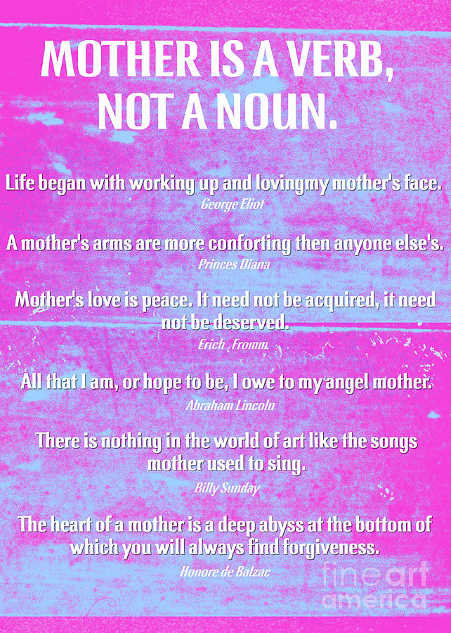 Mothers Day Painting - Mother Is A Verb Not A Noun by Celestial Images