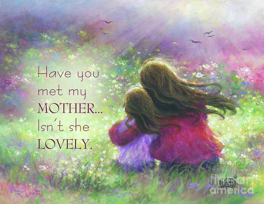Mother Isnt She Lovely Painting by Vickie Wade