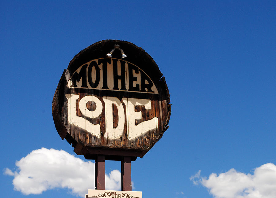 Mother Lode Sign Photograph by Glory Ann Penington