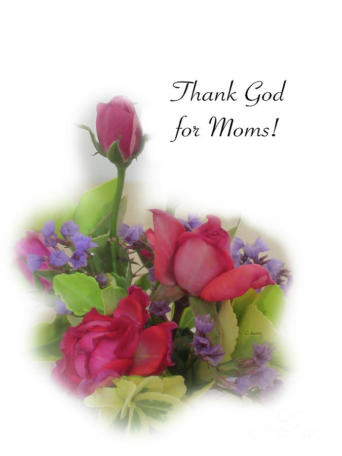 Thank God for Moms - Card Number 002 by Claudia Elllis Photograph by Claudia Ellis
