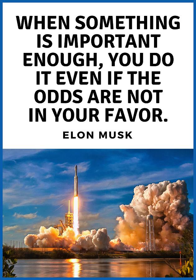 Space Photograph - Motivational Quote Elon Musk Falcon Heavy Rocket Launch by Matthias Hauser