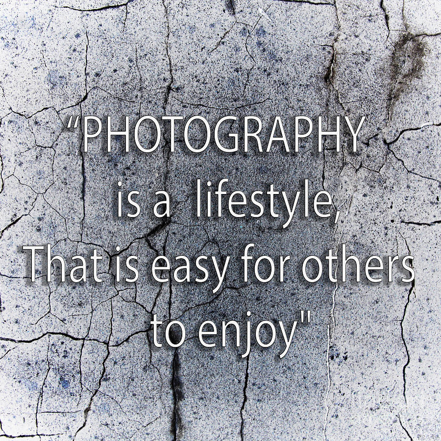 Motivational Quotes Photograph by Gunnar Orn Arnason