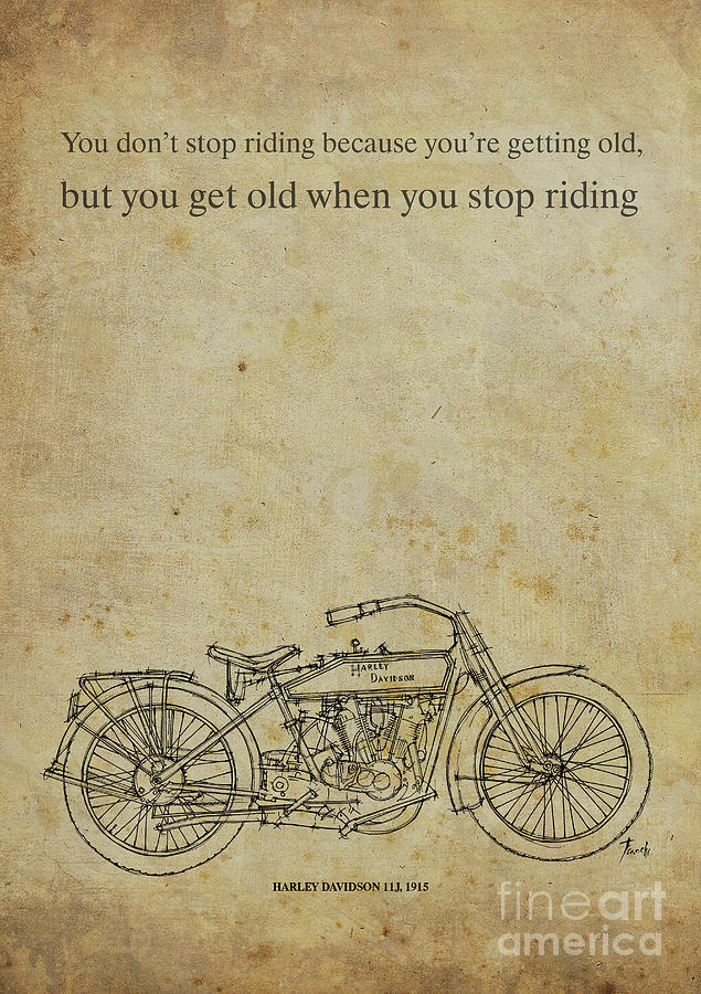 Motorcycle quote. you don't stop riding because... Drawing by Drawspots ...