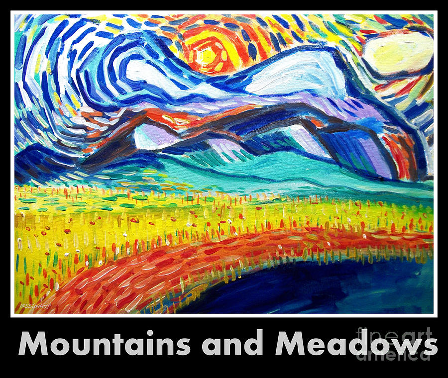 Mountains and Meadows Painting by Scott Sladoff