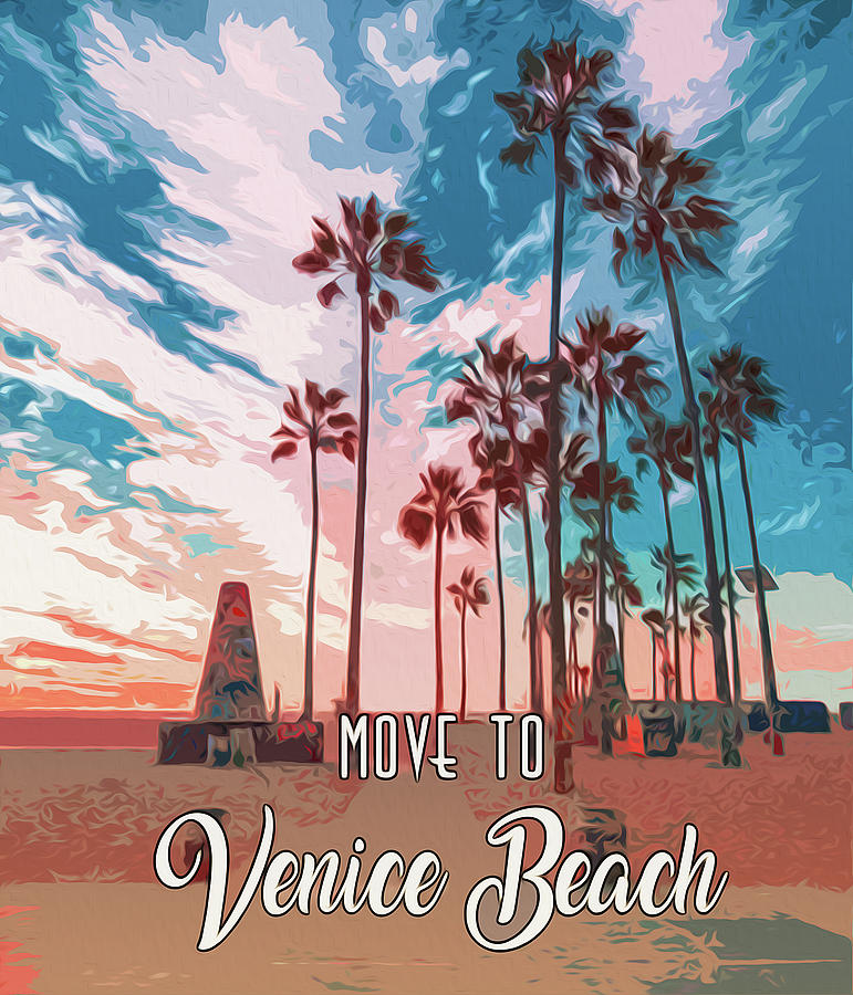 Move to Venice Beach  Mixed Media by AM FineArtPrints