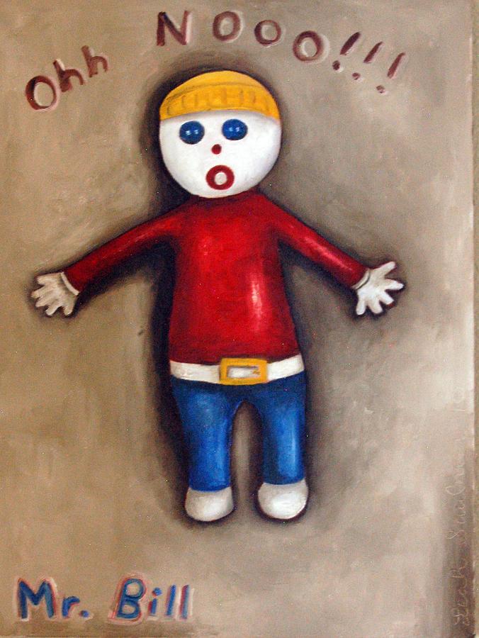 Mr. Bill Painting by Leah Saulnier The Painting Maniac.