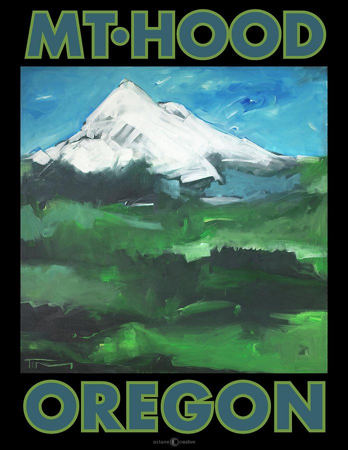 Mt. Hood Poster Painting by Tim Nyberg