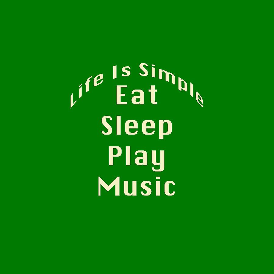 Music Eat Sleep Play Music 5507.02 Photograph by M K Miller