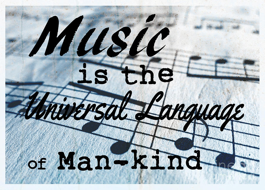 Music is the Universal Language of Man-Kind Photograph by Edward Fielding