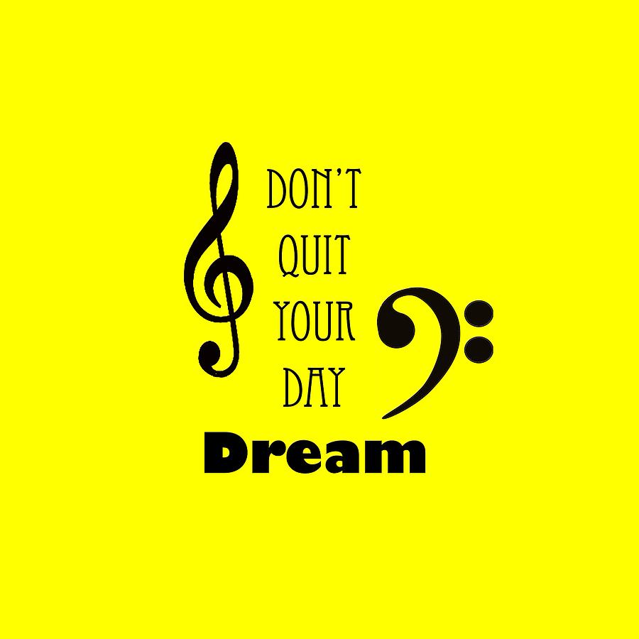Music Photograph Dont Quit Your Day Dreams 5241.01 Photograph by M K Miller