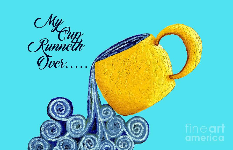 My Cup Runneth Over Painting By Merlene Guadalupe