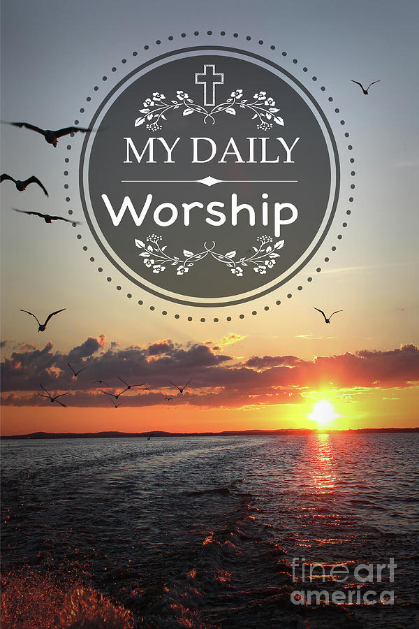 Typography Digital Art - My Daily Worship by Jean Plout