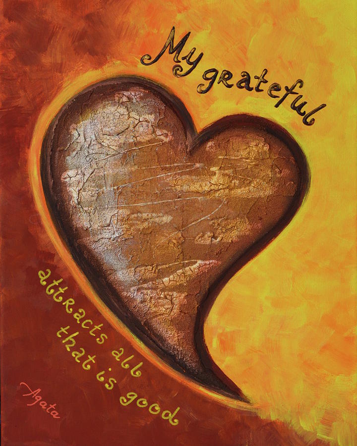 My Grateful Heart Painting by Agata Lindquist