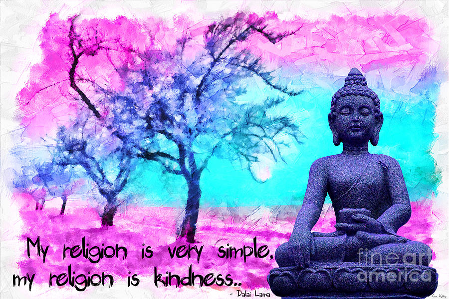 Dalai Lama Mixed Media - My Religion Is Very Simple. My Religion Is Kindness.. His Holiness, Dalai Lama Xiv, Tenzin Gyatso. by Lita Kelley Dalai Lama Mixed Media - My Religion Is Very Simple. My Religion Is Kindness.. His Holiness, Dalai Lama Xiv, Tenzin Gyatso. by Lita Kelley