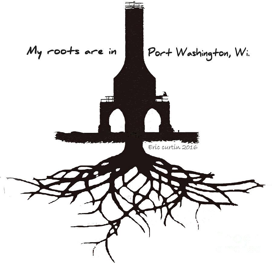 My roots are in Port Washington,Wi Digital Art by Eric Curtin