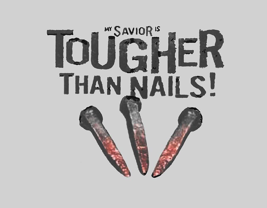 Tougher Than Nails T-shirt Painting by Herb Strobino