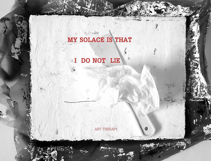 My Solace Is That I Do Not Lie Painting by VIVA Anderson