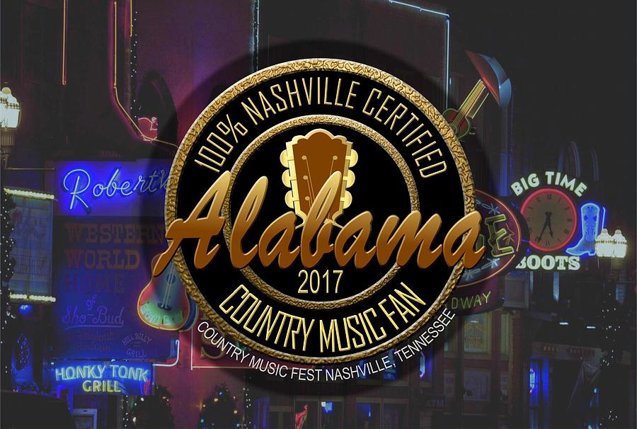 Nashville Certified Alabama Country Music Fan by Ken Bradford Nashville Certified Alabama Country Music Fan by Ken Bradford