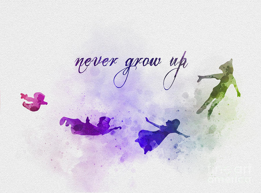 Never Grow Up Mixed Media by My Inspiration