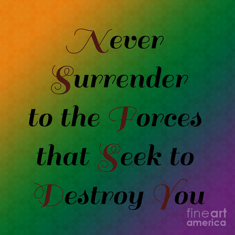 Never Surrender/inspirational # 1 Digital Art