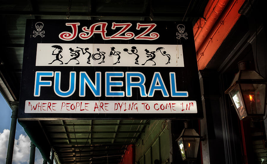 New Orleans Jazz Funeral Sign Photograph by Greg and Chrystal Mimbs