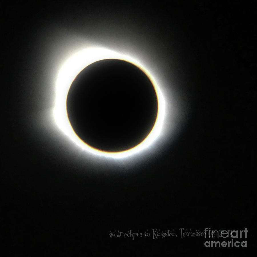Kingston Photograph - Kingston, TN eclipse by Carlee Ojeda