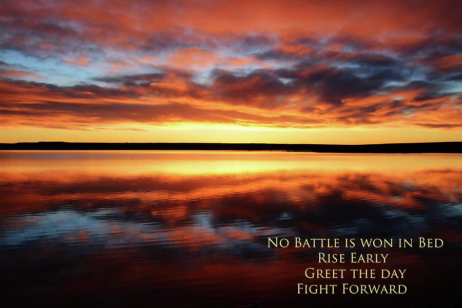 No Battle is Won in Bed Photograph by Whispering Peaks Photography