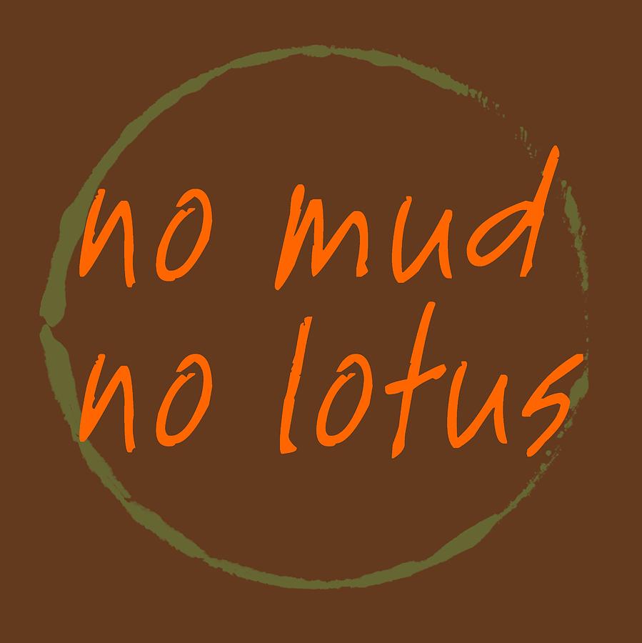 Buddha Digital Art - No Mud No Lotus by Julie Niemela