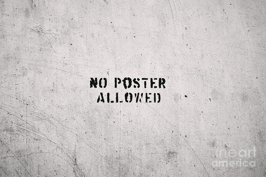 No Poster Allowed Photograph by Dean Harte