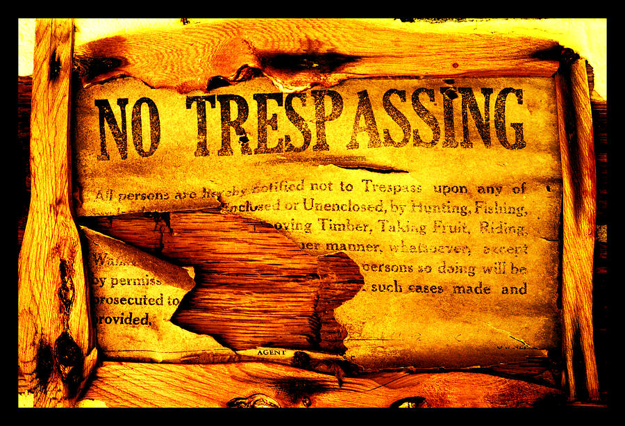 No Trespassing Photograph - No Trespassing Then or Now by Susanne Still No Trespassing Photograph - No Trespassing Then or Now by Susanne Still