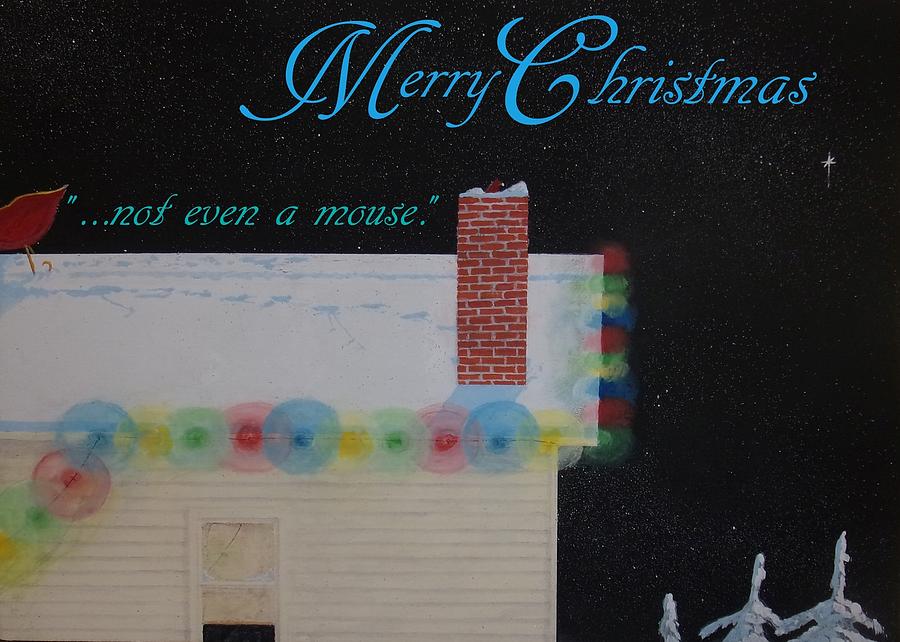not even a mouse Christmas card  Painting by Michael Dillon