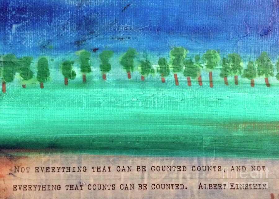 Albert Einstein Painting - Not Everything by Kim Nelson Albert Einstein Painting - Not Everything by Kim Nelson